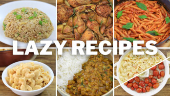 6 Easy Recipes for Lazy Cooks