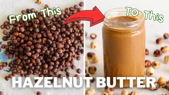 How to Make Homemade Hazelnut Butter